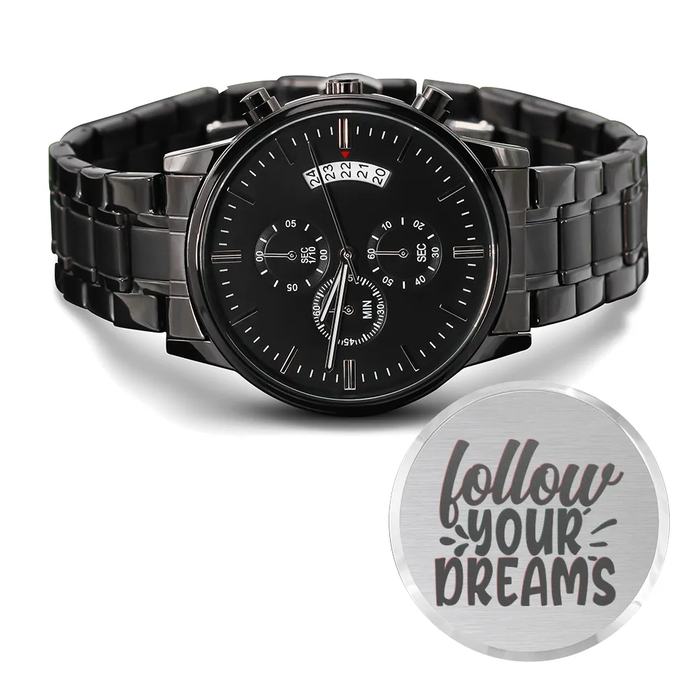 Follow Your Dreams Engraved Black Watch
