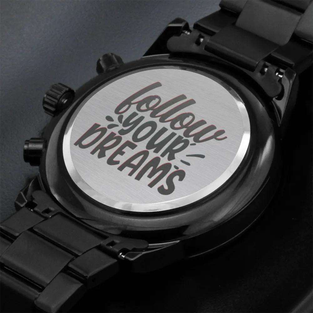 Follow Your Dreams Engraved Black Watch