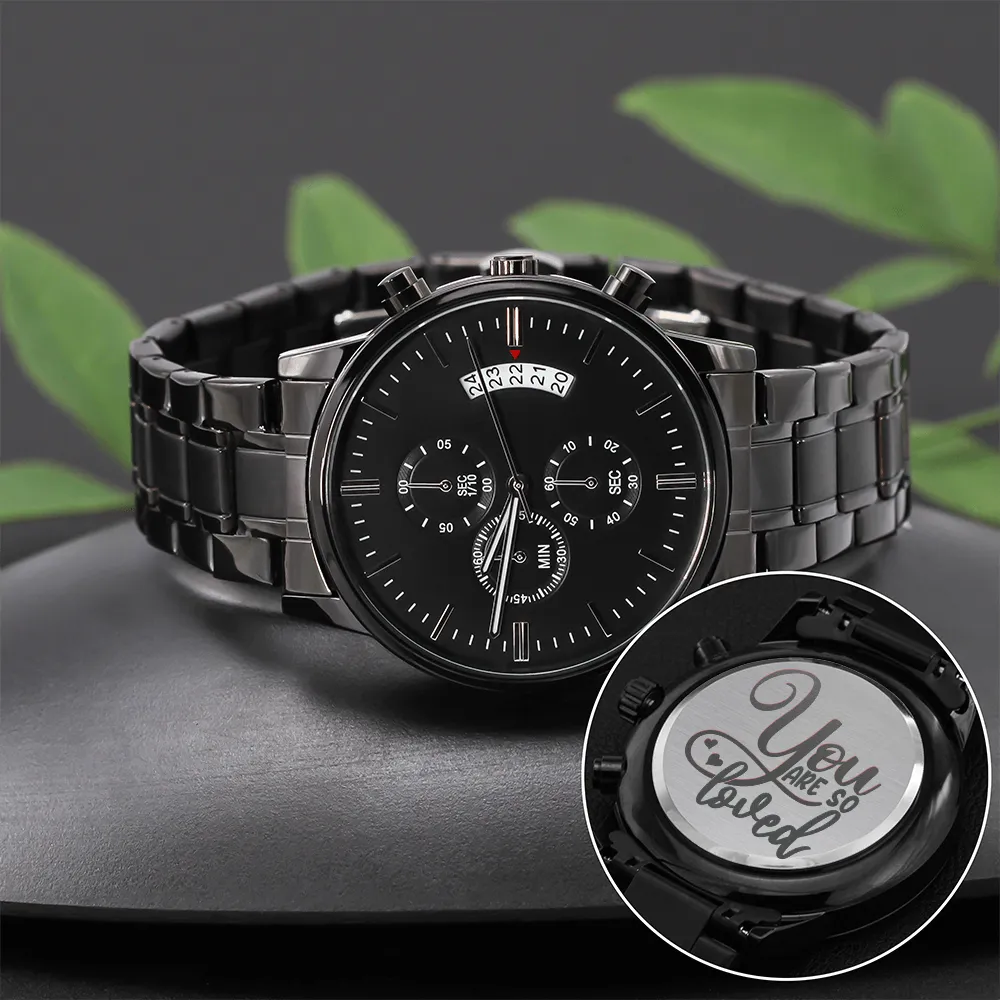 You Are So Loved Engraved Black Watch