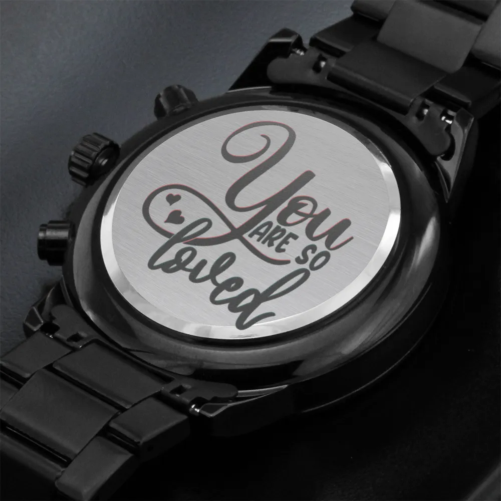 You Are So Loved Engraved Black Watch